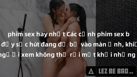 phim sex hay nhất Các cảnh phim sex bukkake hấp dẫn và đầy sức hút đang đổ bộ vào màn ảnh, khiến người xem không thể rời mắt khỏi những cảnh quay đầy kích thích.