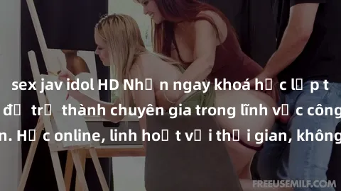 sex jav idol HD Nhận ngay khoá học lập trình Java miễn phí để trở thành chuyên gia trong lĩnh vực công nghệ thông tin. Học online, linh hoạt với thời gian, không giới hạn địa điểm. Đăng ký ngay!