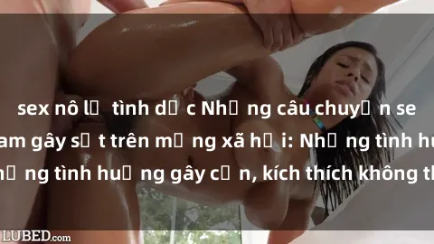 sex nô lệ tình dục Những câu chuyện sex sinh viên Việt Nam gây sốt trên mạng xã hội: Những tình huống gây cấn, kích thích không thể bỏ qua