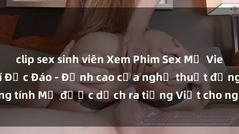 clip sex sinh viên Xem Phim Sex Mỹ Vietsub Online Miễn Phí Độc Đáo - Đỉnh cao của nghệ thuật đồng tính Mỹ được dịch ra tiếng Việt cho người xem hiểu rõ hơn.