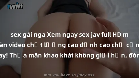 sex gái nga Xem ngay sex jav full HD miễn phí - Hàng ngàn video chất lượng cao đỉnh cao chỉ cần click vào ngay! Thỏa mãn khao khát không giới hạn, đón chờ những trải nghiệm mới lạ!