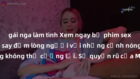 gái nga làm tình Xem ngay bộ phim sex milf hot nhất, làm say đắm lòng người với những cảnh nóng bỏng không thể cưỡng lại. Sự quyến rũ của MILF sẽ khiến bạn mãnh liệt!